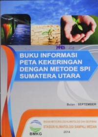 Buku Informasi Peta Kekeringan dengan Metode SPI Sumatera Utara Bulan September 2014