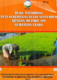 Buku Informasi Peta Kekeringan dengan Metode SPI Sumatera Utara Bulan September 2015