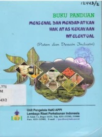 Buku Panduan Mengenal dan mendapatkan hak atas kekayaan intelektual (paten dan disain industri)