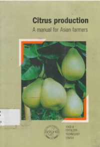 Citrus Production A manual for Asian Farmers