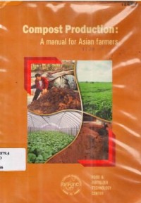 Compost production : A Manual for Asian farmers