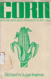 Corn improvement, seed production and uses