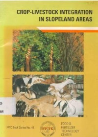 Crop-livestock integration in slopeland areas. FFTC Book series No.48