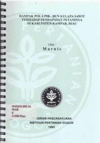 Dampak Pola PIR-BUN Kelapa Sawit Terhadap Pendapatan Petaninya Di Kabupaten Kampar, Riau