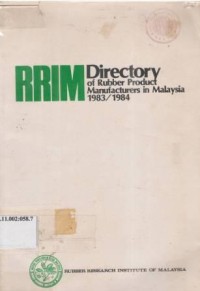 Directory of rubber product manufactures in Malaysia 1983/1984