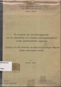 Erosion of soil nutrients as affected by slope degree under simulated rainfall. (Deinvloed v.d. hellingsgraad op de afspoeling van bodemvoedingselementen onder gesimuleerde regenval)