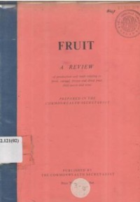 Fruit : A Review production and trade relating to fresh, canned frozen and dried fruit, fruit juices and wine