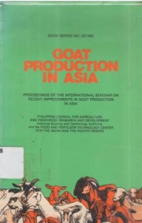 Goat production in Asia. Proc. of the Int. Seminar on recent improvements in goat production in Asia