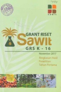 Grant Riset Sawit (GRS K-16)Ringkasan Hasil Penelitian Tahun Pertama November 2017