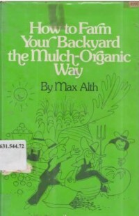 How to farm your backyard the mulch-organic way