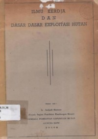 Ilmu kerdja dan dasar-dasar exploitasi hutan