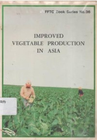 Improved vegetable production in Asia. FFTC Book series no.36