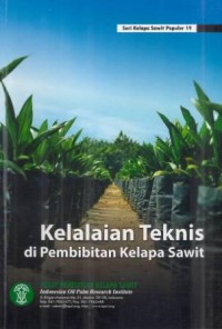 Seri Kelapa Sawit Populer 19 : Kelalaian Teknis di Pembibitan Kelapa Sawit