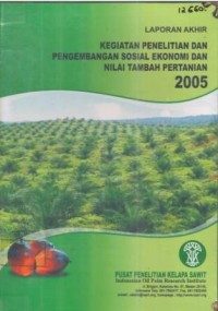 Kegiatan penelitian dan pengembangan sosial ekonomi dan nilai tambah pertanian 2005. Laporan akhir