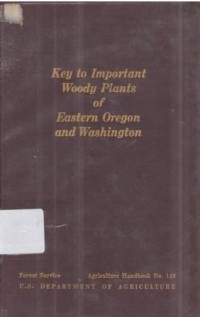 Key to important woody plants of eastern oregan and Washington agriculture handbook no.148