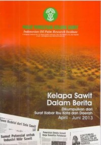 Kliping Kelapa Sawit Dalam Berita Edisi April - Juni 2013