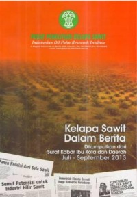 Kliping Kelapa Sawit Dalam Berita Edisi Juli - September 2013