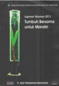 Laporan Tahunan PT. Riset Perkebunan Nusantara Tahun 2013