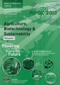 MPOB International PIPOC 2015 International Palm Oil Congress and Exhibition 6-8 Oktober 2015 Kuala Lumpur , Malaysia Vol I Agriculture, Biotechnology & Sustainability