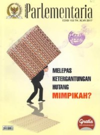 Majalah Parlementaria Edisi 153 TH.XLVII 2017