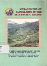 Management of Slopelands in the Asia-Pasific Region. A Review Book of Six Proceedings of FFTC Seminars Related