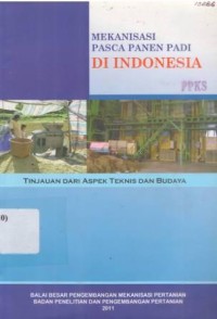 Mekanisasi Pasca Panen Padi di Indonesia. Tinjauan dari Aspek Teknis dan Budaya