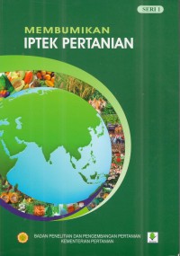 Membumikan IPTEK Pertanian