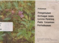 Pedoman pengenalan berbagai jenis gulma penting pada tanaman perkebunan