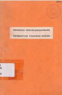 Pedoman penyelenggaraan pembuatan tanaman hutan