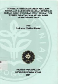 Pemodelan Sistem Dinamika Penilaian Kesesuaian Lahan Berdasarkan Hubungan Radiasi Surya dan Curah Hujan dengan Fase Tumbuh pada Tanaman Kelapa Sawit