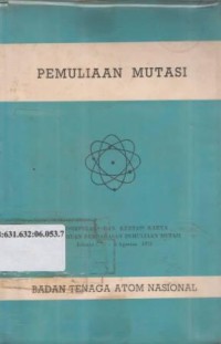 Pemuliaan mutasi. Kesimpulan-kesimpulan dan kertas-kertas karya Pertemuan Pembahasan Pemuliaan mutasi. Jakarta, 7-8 Agustus 1972.