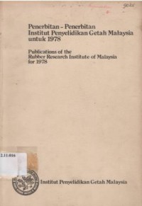 Penerbitan- Penerbitan Institut Penyelidikan Getah Malaysia Untuk 1978. (Publications of The Rubber Res. Inst. of Malaysia for 1978)