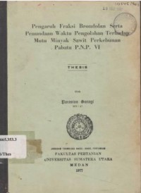 Pengaruh Fraksi Brondolan serta Penundaan Waktu Pengolahan Terhadap Mutu Minyak Sawit Perkebunan Pabatu PNP VI