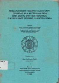 Pengaruh umur tegakan kelapa sawit terhadap nilai kecerahan pada data digital spot multispektral di kebun sawit Sebrang, Sumatera Utara