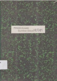 Pengelolaan sumber daya hutan dalam rangka pengembangan lingkungan hidup. Laporan dari seminar nasional pengembangan lingkungan hidup Jakarta 5-6 Juni 1978