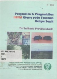 Pengenalan & pengendalian hama utama pada tanaman kelapa sawit