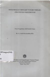 Pengendalian penyakit Tungro terpadu strategi dan implimentasi. Orasi pengukuhan ahli peneliti utama