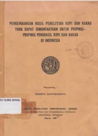 Perkembangan hasil penelitian kopi dan kakao yang dapat dimanfaatkan untuk propinsi-propinsi penghasil kopi dan kakao di Indonesia