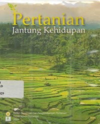 Pertanian Jantung Kehidupan. Cetakan I