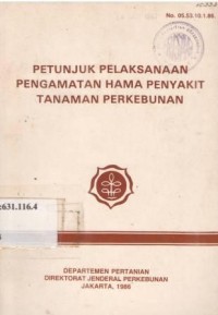 Petunjuk pelaksanaan pengamatan hama penyakit tanaman perkebunan