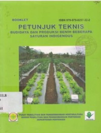 Petunjuk teknis budidaya dan produksi benih beberapa sayuran indigenous.