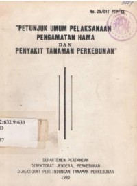 Petunjuk umum pelaksanaan pengamatan hama dan penyakit tanaman perkebunan