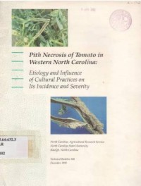 Pith Necrosis of Tomato in Western North Carolina: Etiology and Influence of Cultural Practices on Its Incidence and Severity