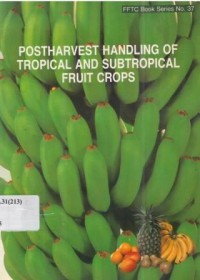 Postharvest handling of tropical and subtropical fruit crops