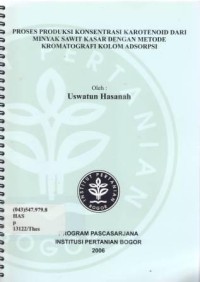 Proses Produksi Konsentrasi Karotenoid dari minyak sawit kasar dengan Metode Kromotografi kolom Adsorpsi