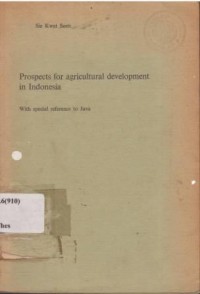 Prospects for Agricultural Development in Indonesia. With Special Refrence to Java