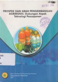 Prospek dan arah pengembangan agribisnis : Dukungan Aspek Teknologi Pasca Panen