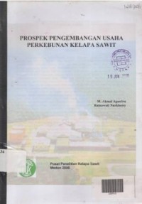 Prospek pengembangan usaha perkebunan kelapa sawit