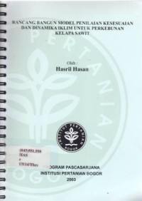 Rancang Bangun Model Penilaian kesesuaian dan Dinamika Iklim untuk Perkebunan Kelapa Sawit