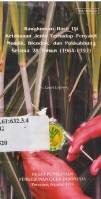 Rangkuman hasil uji ketahanan jenis terhadap penyakit Mosaik Blendok dan Pokkahbung selama 28 tahun (1964-1992).